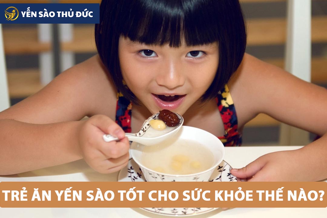 Cho bé ăn yến sào như thế nào để đạt hiệu quả tốt nhất?