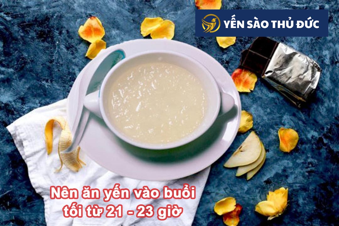 Nên ăn yến vào lúc nào tốt? Thời gian vàng để ăn yến là vào lúc trước khi đi ngủ