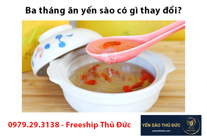 Ba tháng ăn yến sào có gì thay đổi?