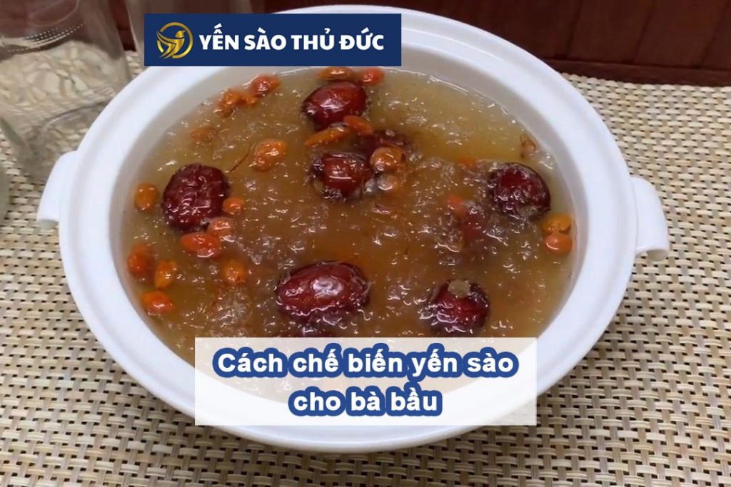 Cách chế biến yến sào cho bà bầu đúng phương pháp