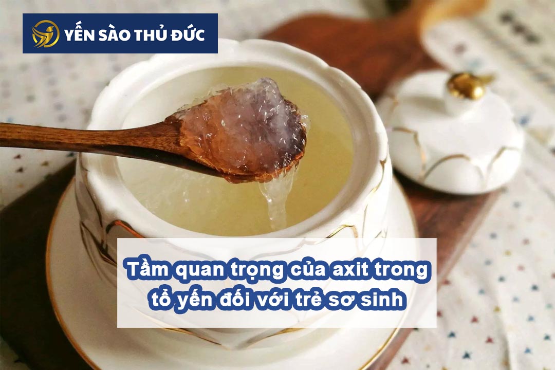 Tầm quan trọng của axit trong tổ yến đối với trẻ sơ sinh