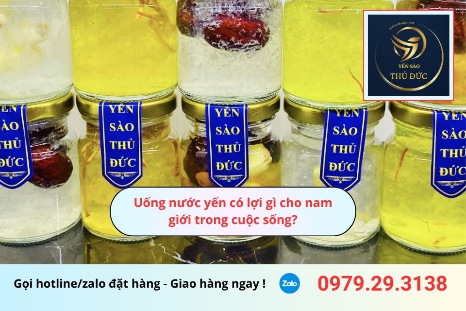 Uống nước yến có lợi gì cho nam giới trong cuộc sống?