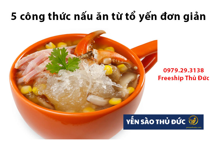 5 công thức nấu ăn từ tổ yến