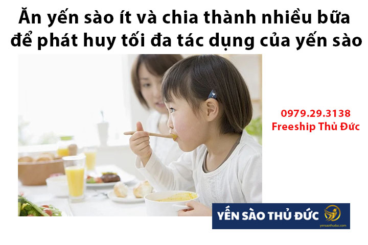 Ăn yến sào ít và chia thành nhiều bữa để phát huy tối đa tác dụng của yến sào