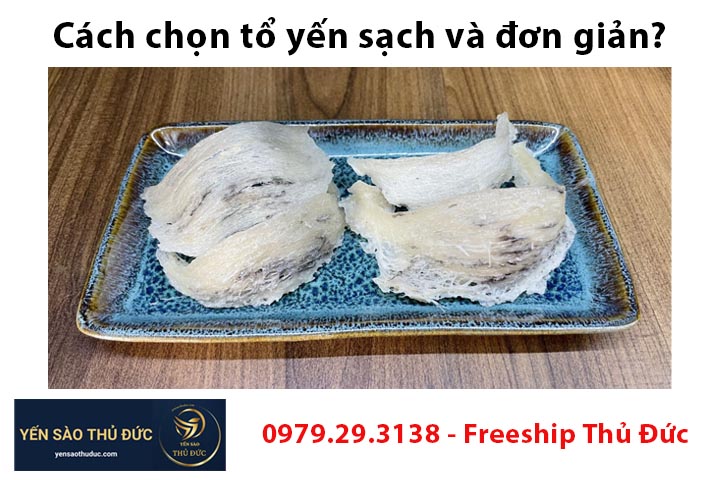 Cách chọn tổ yến sạch và đơn giản?