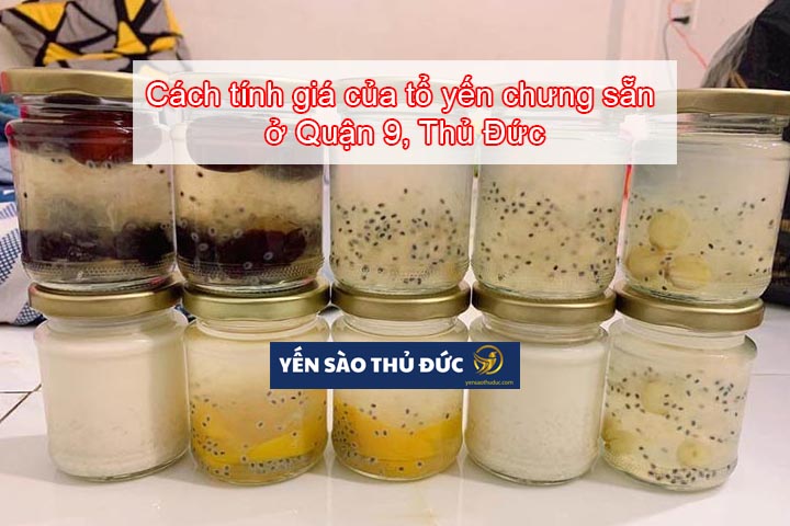 Cách tính giá của tổ yến chưng sẵn ở Quận 9, Thủ Đức