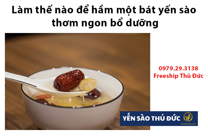 Làm thế nào để hầm một bát yến sào thơm ngon bổ dưỡng