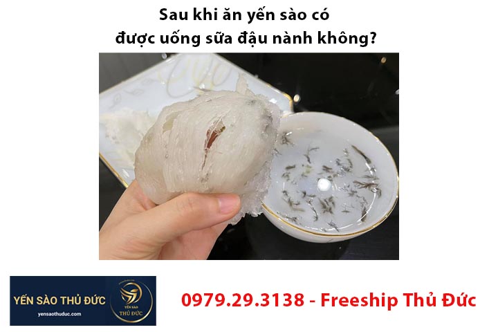 Sau khi ăn yến sào có được uống sữa đậu nành không?