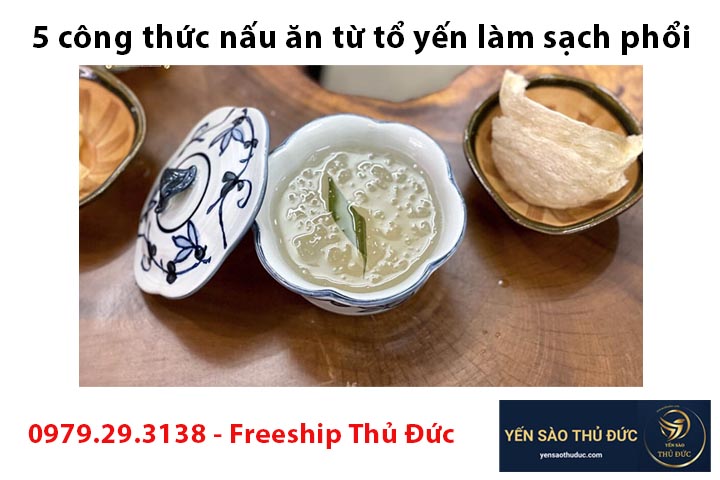 5 công thức nấu ăn từ tổ yến làm sạch phổi