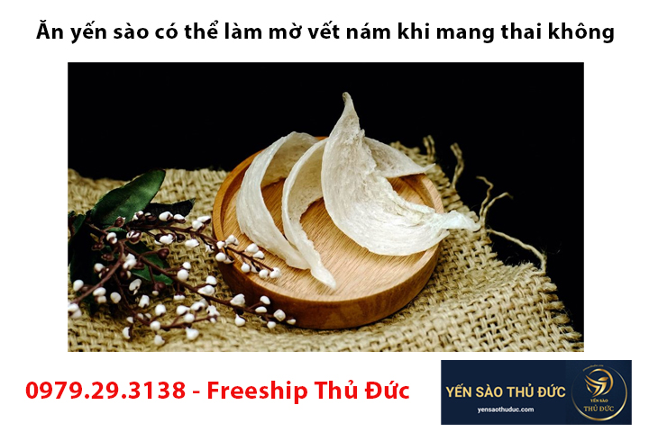 Ăn yến sào có thể làm mờ vết nám khi mang thai không?