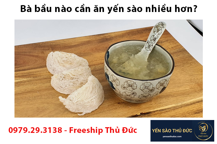 Bà bầu nào cần ăn yến sào nhiều hơn?