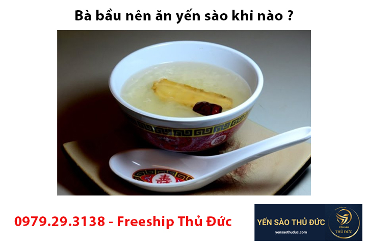 Bà bầu nên ăn yến sào khi nào và bà bầu nên ăn yến sào bao nhiêu lần trong tuần?