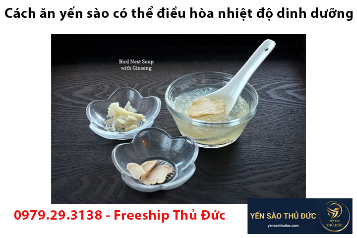 Cách ăn yến sào có thể điều hòa nhiệt độ dinh dưỡng