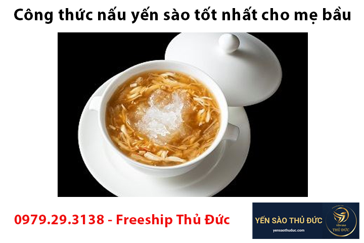 Công thức nấu yến sào tốt nhất cho mẹ bầu trước và sau khi sinh con