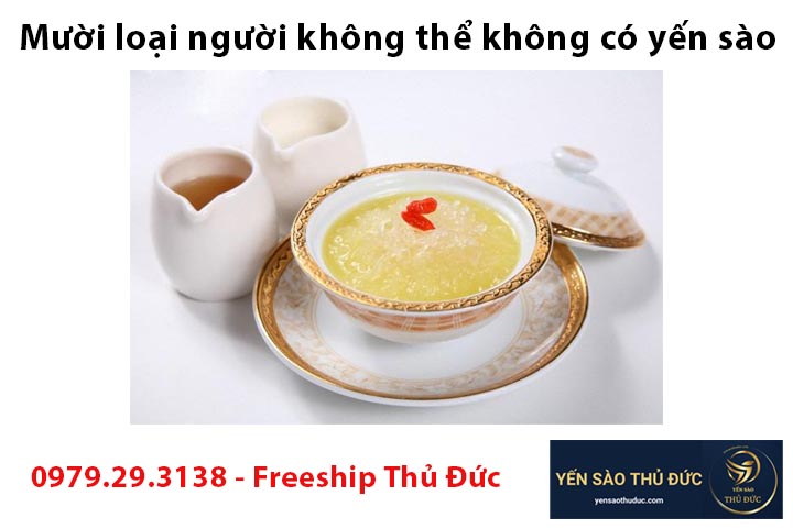 Mười loại người không thể không có yến sào