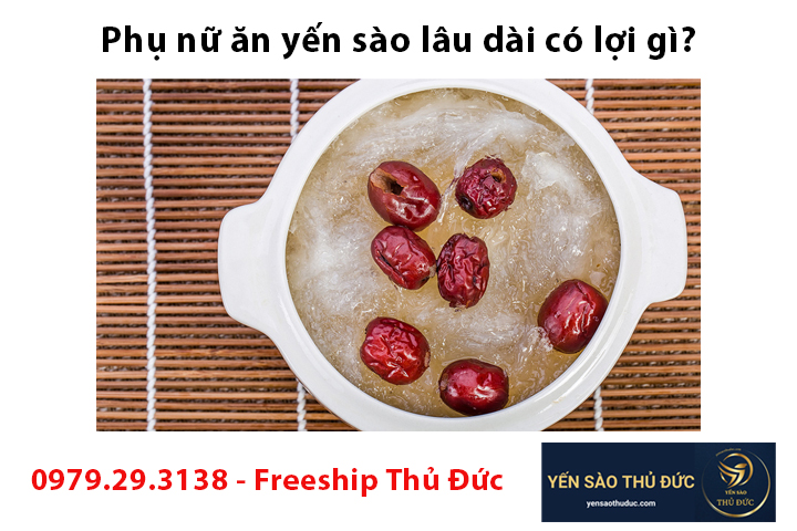 Phụ nữ ăn yến sào lâu dài có lợi gì?