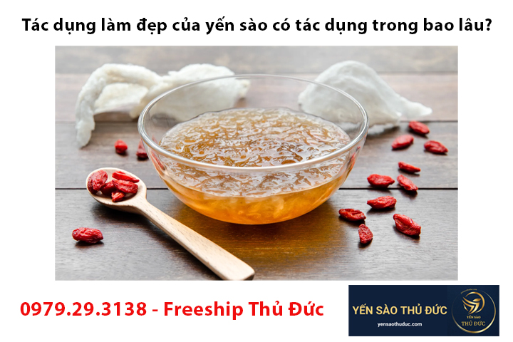 Tác dụng làm đẹp của yến sào trong bao lâu?