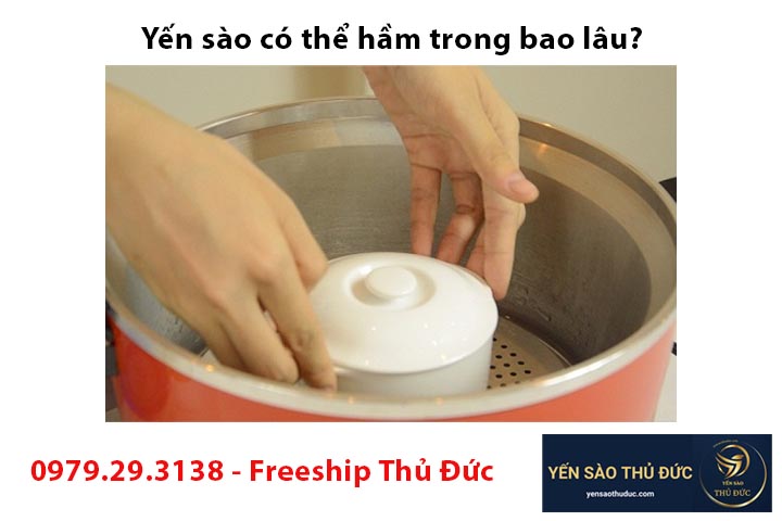 Yến sào có thể hầm trong bao lâu?