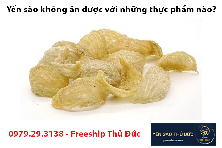 Yến sào không ăn được với những thực phẩm nào?