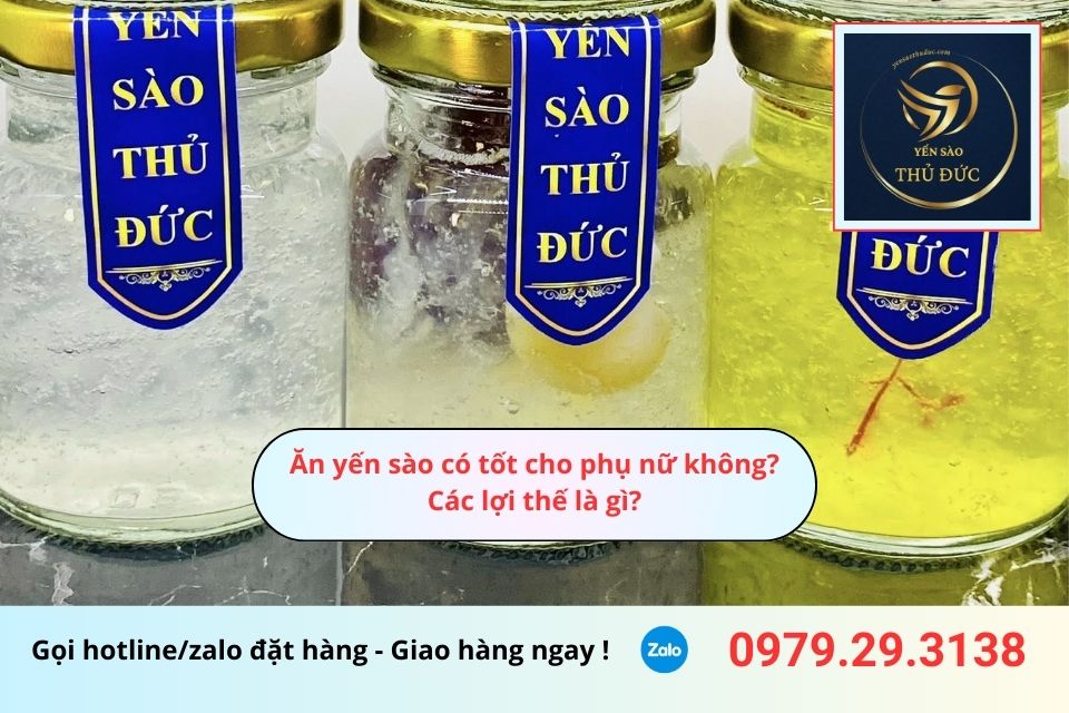 Ăn yến sào có tốt cho phụ nữ không? Các lợi thế là gì?