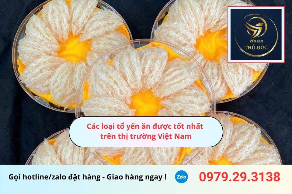 Các loại tổ yến ăn được tốt nhất trên thị trường 2 Các loại tổ yến ăn được tốt nhất trên thị trường