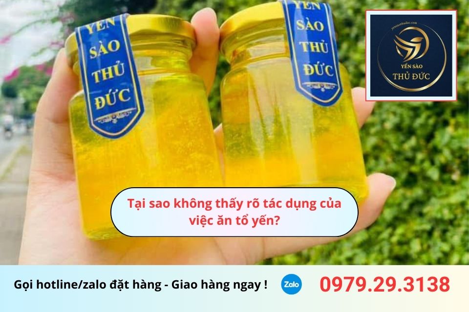 Tại sao không thấy rõ tác dụng của việc ăn tổ yến?