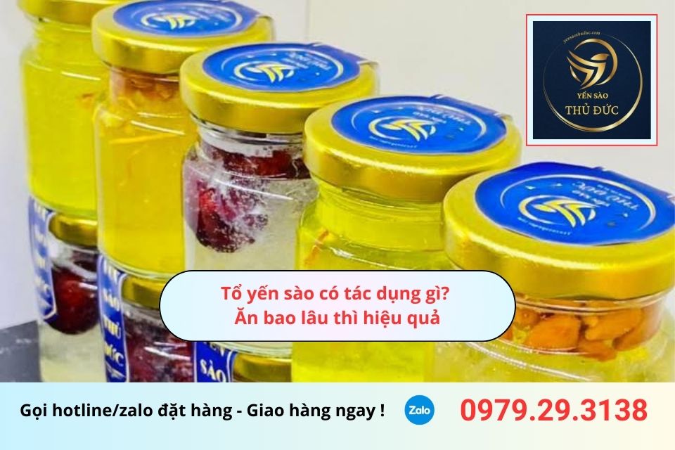 Tổ yến sào có tác dụng gì? Ăn bao lâu thì hiệu quả